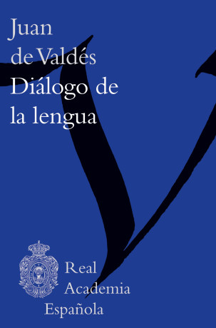 «Diálogo de la lengua», de Juan de Valdés.